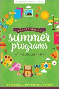 Transforming Summer Programs at Your Library: Outreach and Outcomes in Action